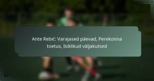 Ante Rebić: Varajased päevad, Perekonna toetus, Isiklikud väljakutsed