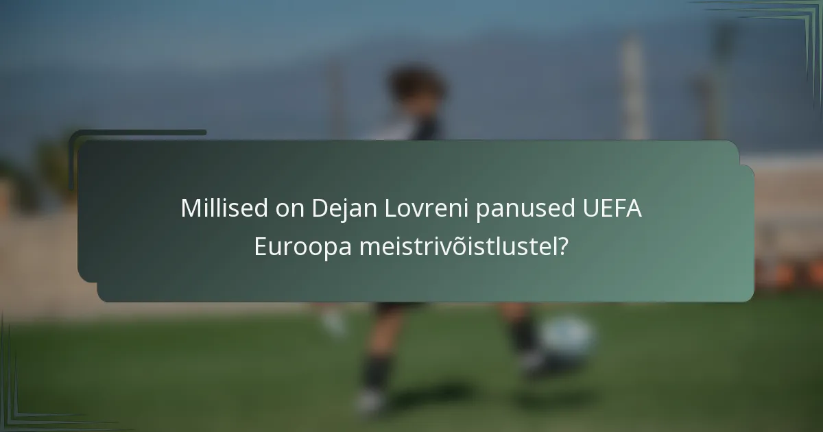 Millised on Dejan Lovreni panused UEFA Euroopa meistrivõistlustel?