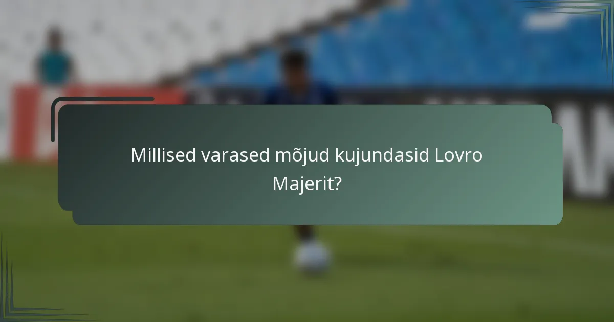 Millised varased mõjud kujundasid Lovro Majerit?