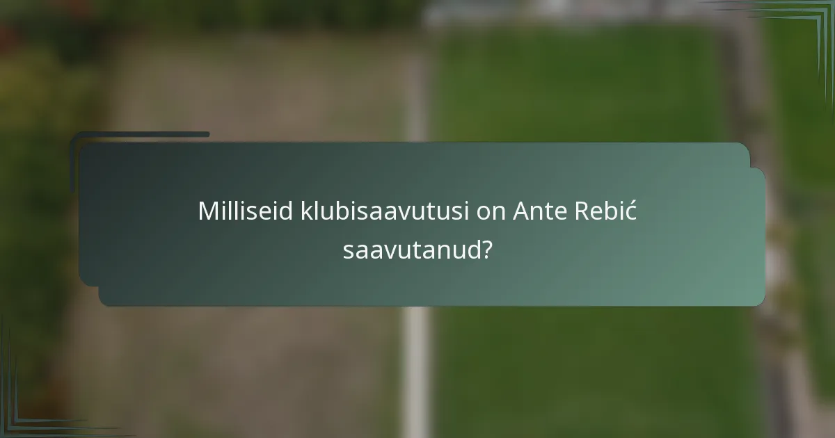 Milliseid klubisaavutusi on Ante Rebić saavutanud?