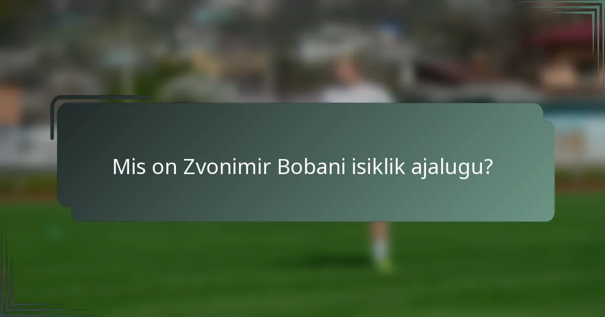 Mis on Zvonimir Bobani isiklik ajalugu?